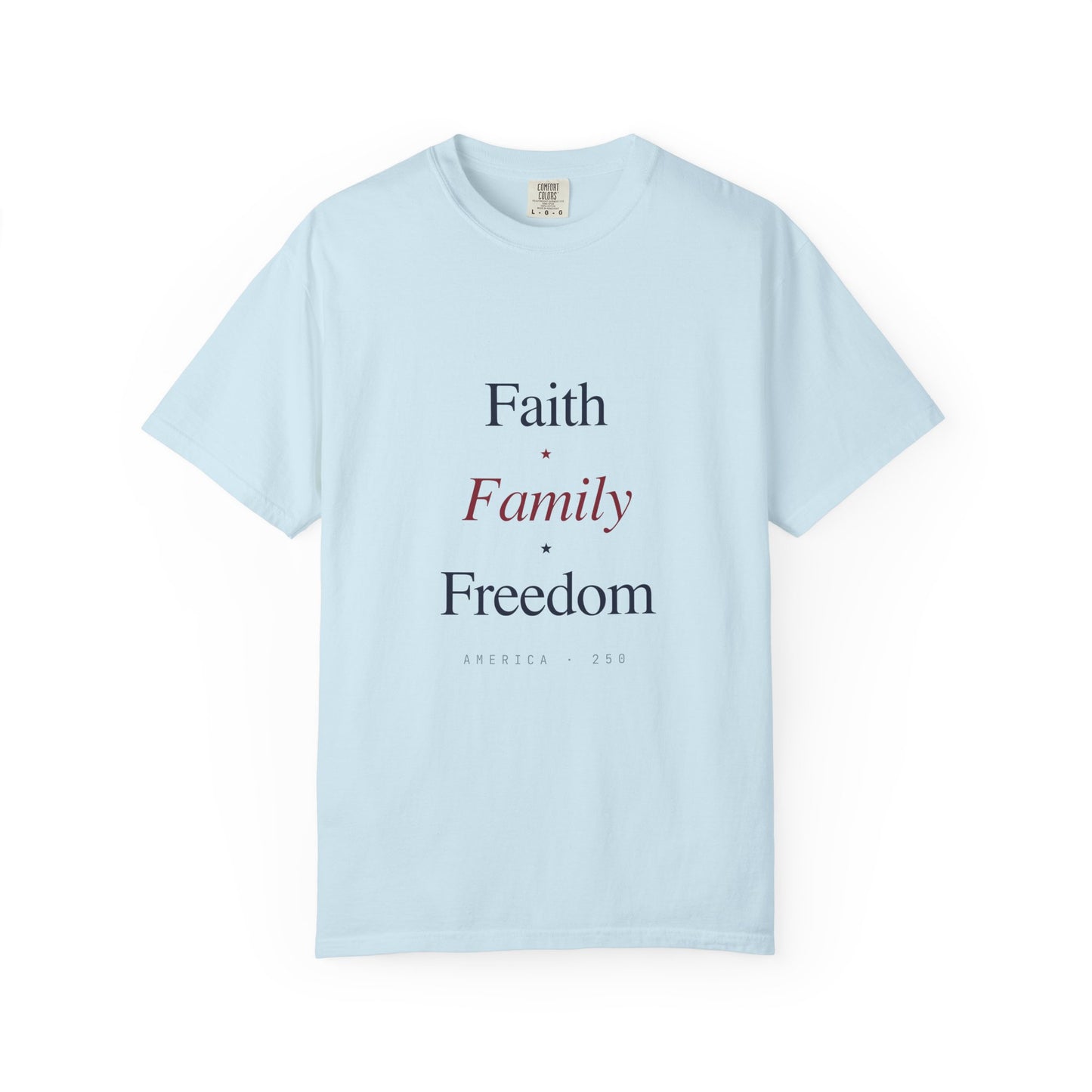 Faith • Family • Freedom T-Shirt